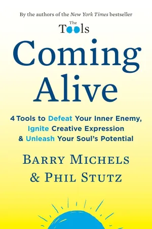 Coming Alive: 4 Tools to Defeat Your Inner Enemy, Ignite Creative Expression & Unleash Your Soul's Potential Hardcover  August 22, 2017