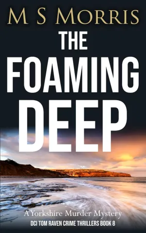 The Foaming Deep: A Yorkshire Murder Mystery (DCI Tom Raven Crime Thrillers) Paperback  January 31, 2025