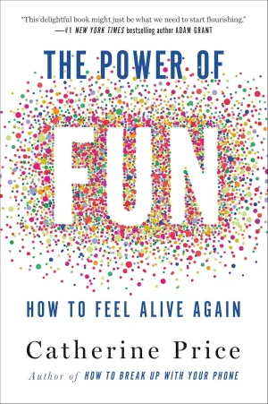 The Power of Fun: How to Feel Alive Again Hardcover  December 21, 2021
